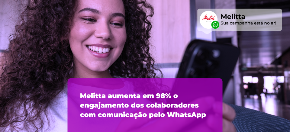 Melitta aumenta em 98% o engajamento dos colaboradores com comunicação pelo WhatsApp