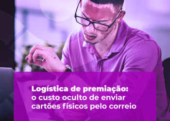 Logística do cartão de incentivo: o custo oculto de enviar prêmio de incentivo pelo correio