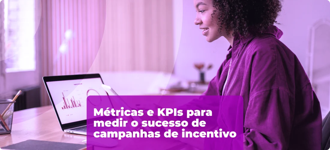 KPIs de campanhas de incentivo: métricas essenciais para o sucesso