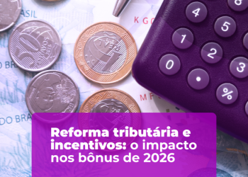 Reforma tributária e incentivos: impactos no pagamento de prêmios