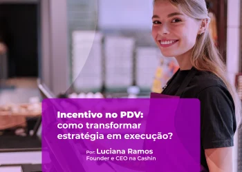 Incentivo no PDV: como transformar estratégia em execução?